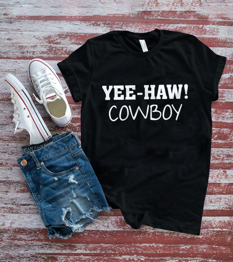 YEE-HAW COWBOY Western Spirit Enthusiast T-Shirt