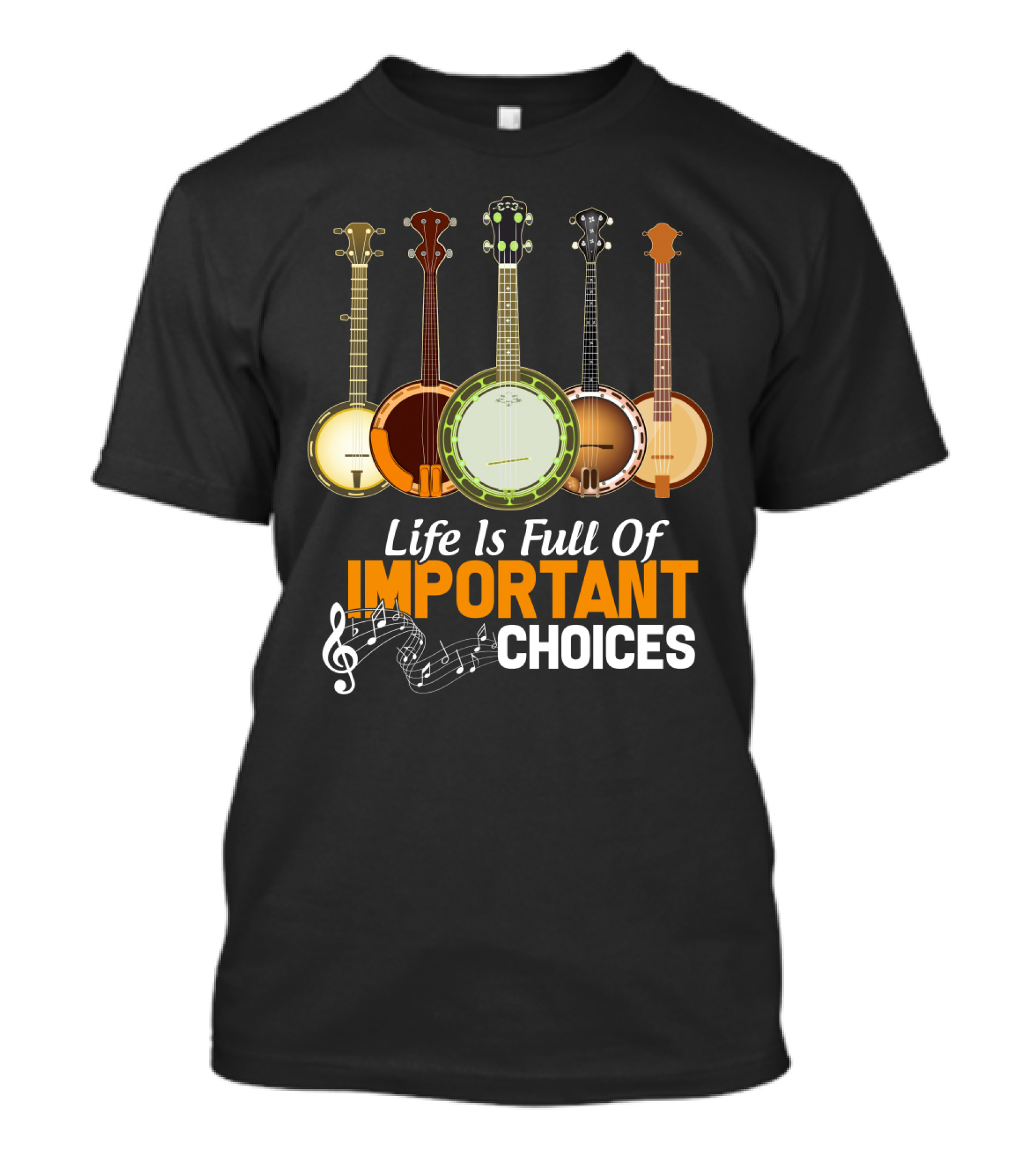 Life Is Full Of Important Choices Banjo Musical Notes T-Shirt