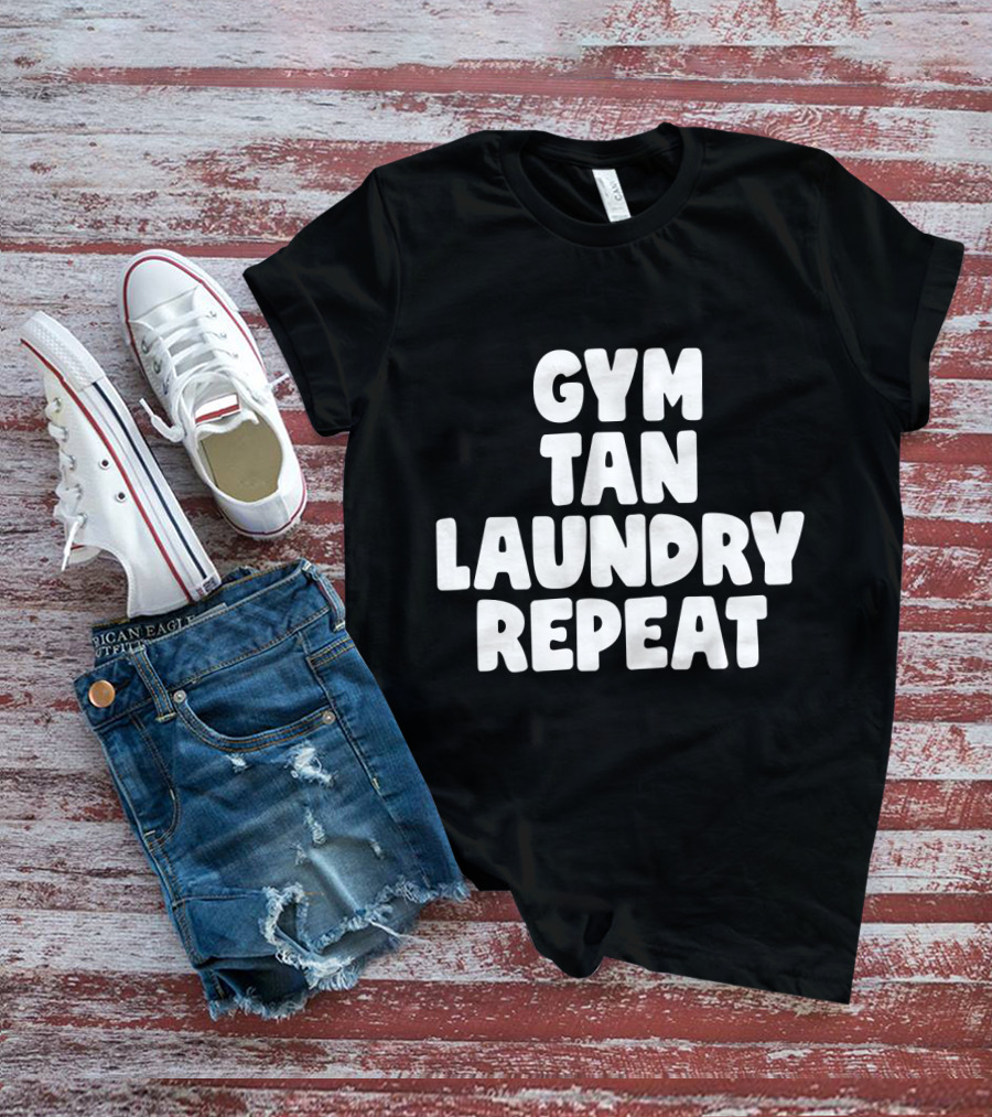Gym Tan Laundry Repeat Jersey Shore Lifestyle T-Shirt