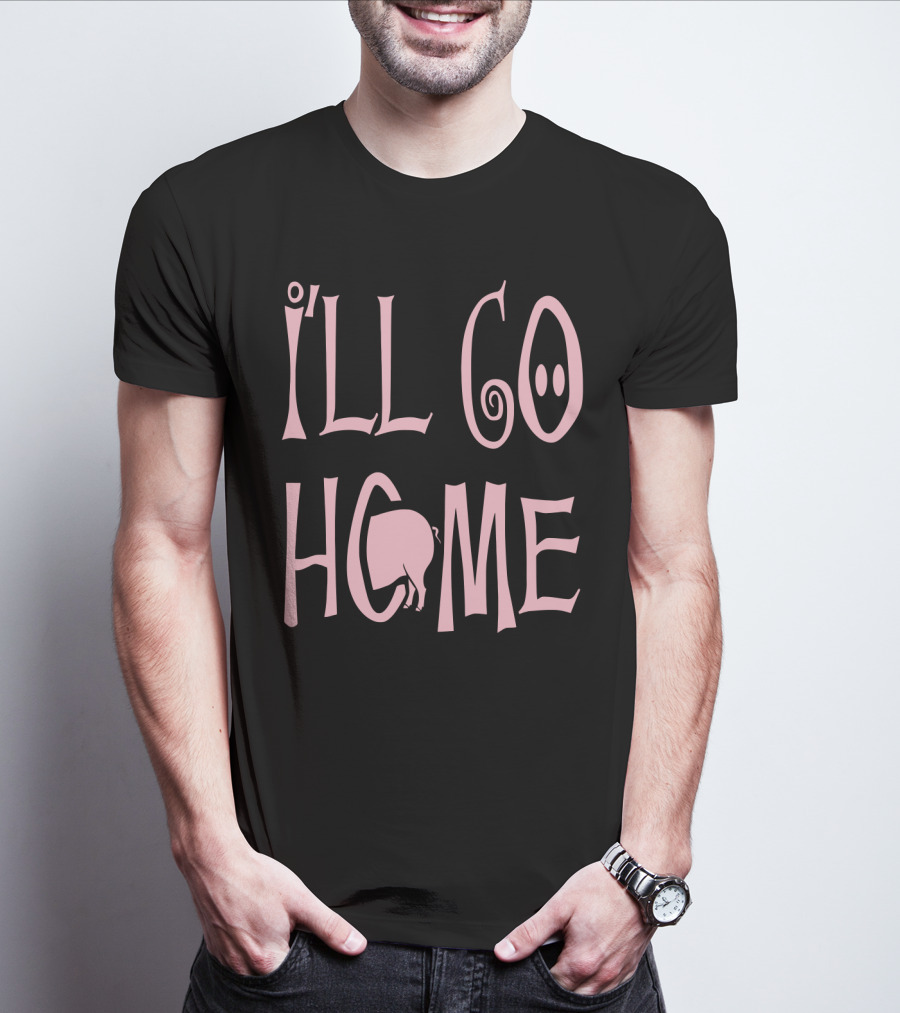 I'll Go Home Pig Tail T-Shirt