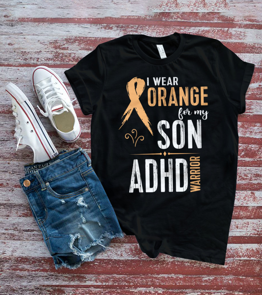 I Wear Orange For My Son ADHD Warrior T-Shirt