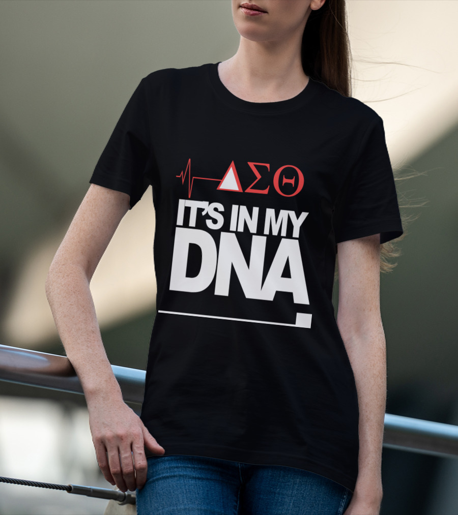 Delta Sigma Love It's In My DNA T-Shirt