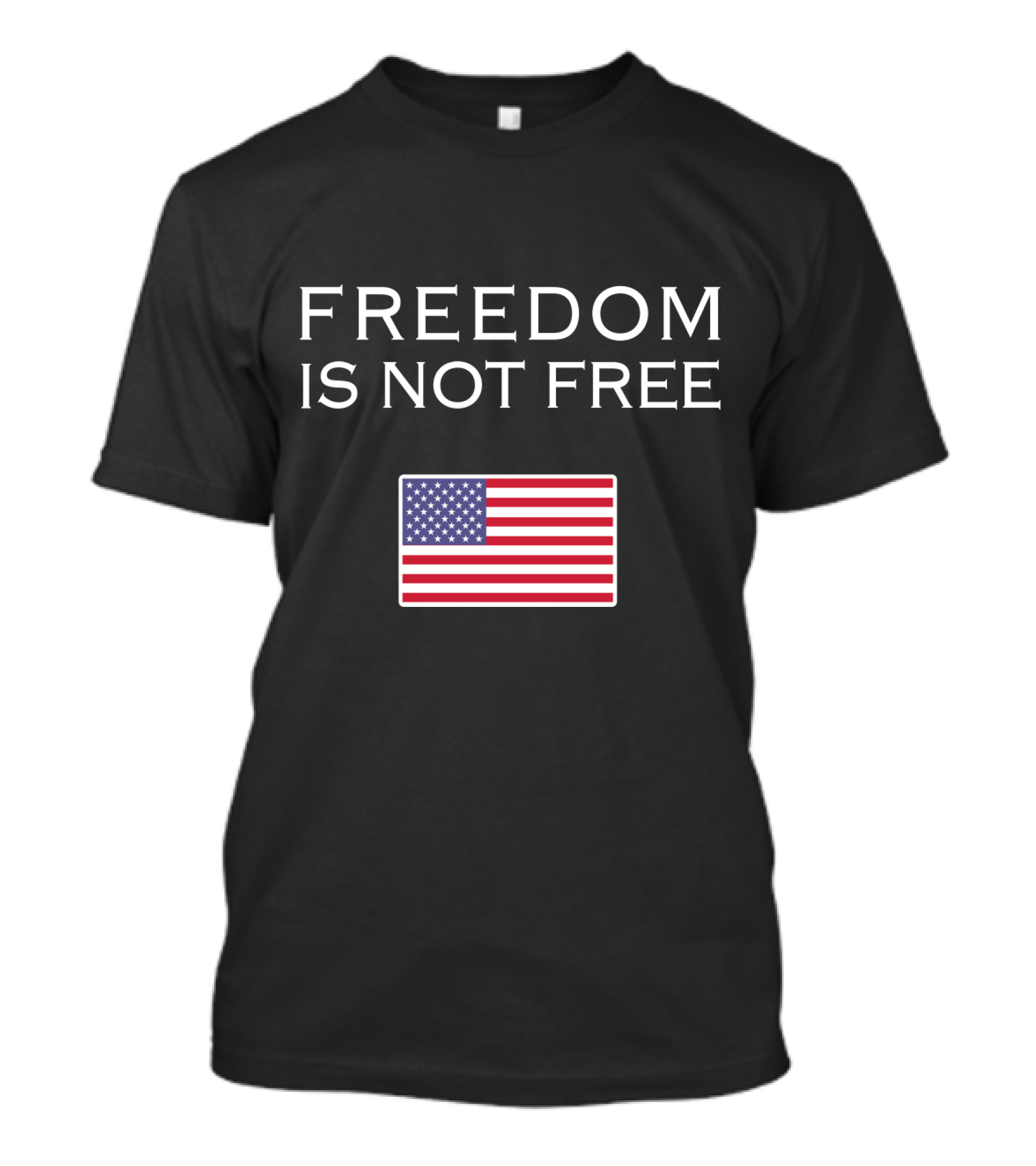 Freedom Is Not Free American Flag T-Shirt