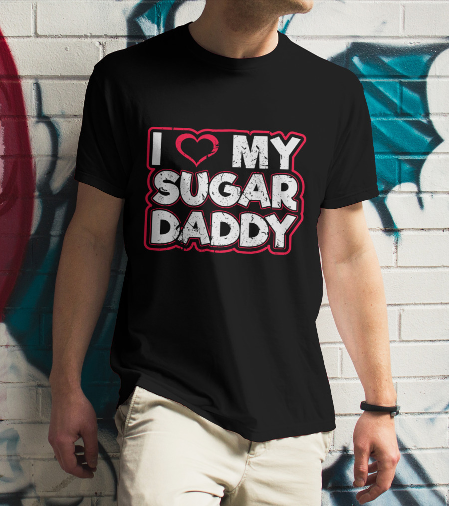 I Love My Sugar Daddy Distressed Heart Text T-Shirt