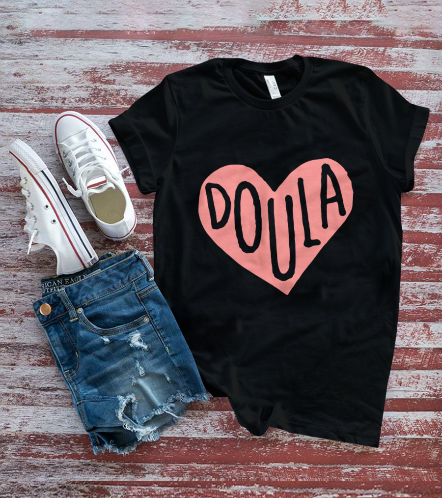 Love Doula Midwife Labor Pregnancy Heart Doula T-Shirt