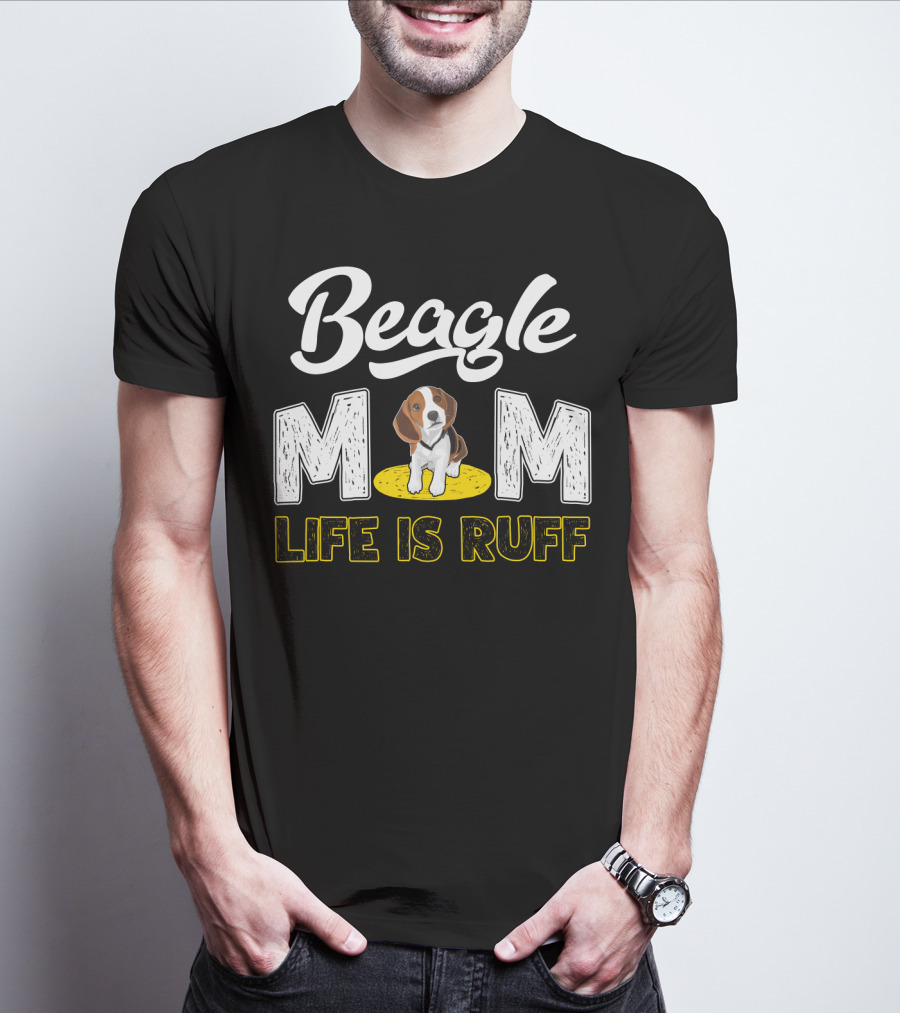Beagle Mom Life Is Ruff Dog Lover Humor T-Shirt