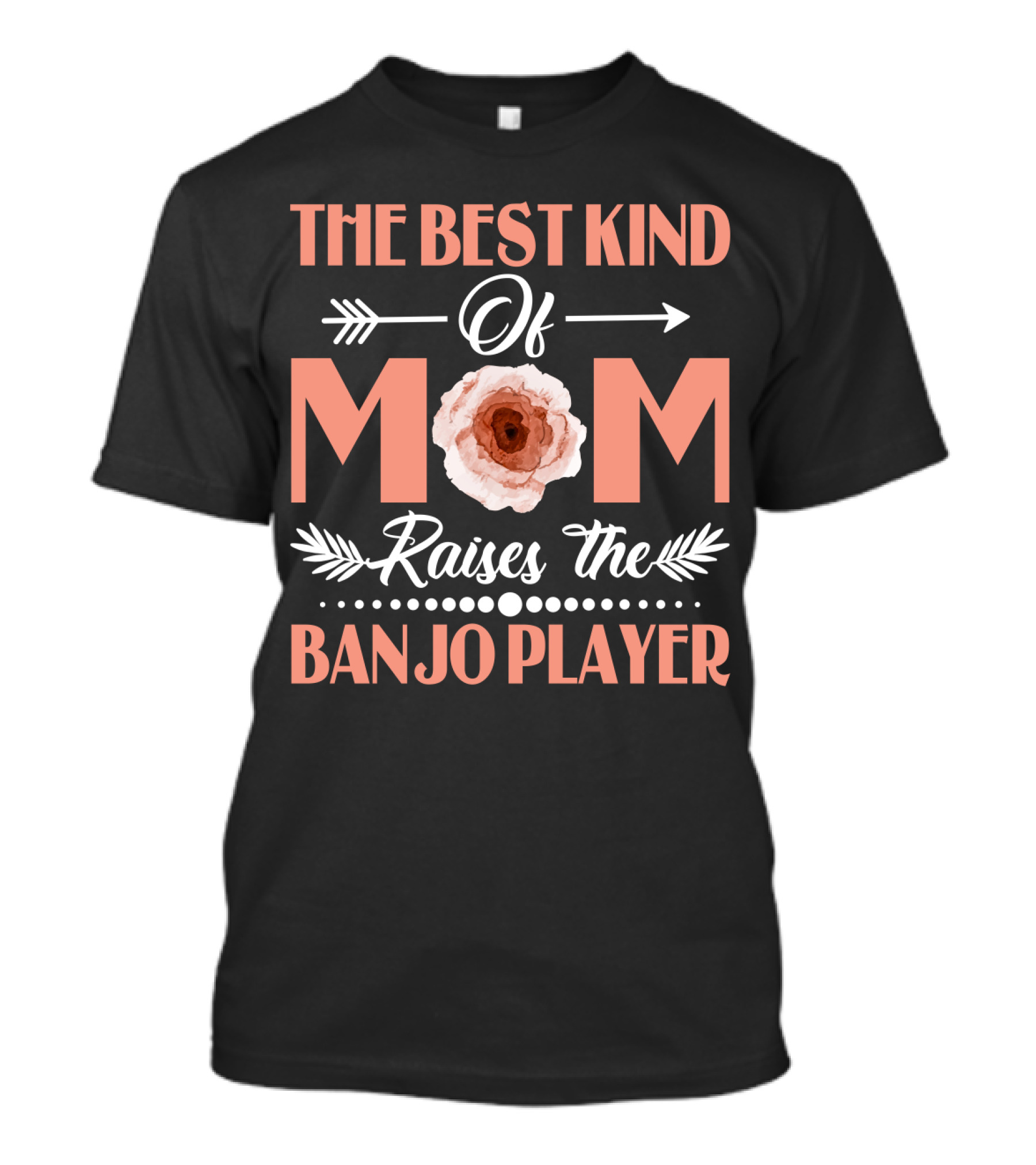 THE BEST KIND OF MOM RAISES THE BANJO PLAYER FLORAL ARROWS MOTHER'S PRIDE T-Shirt
