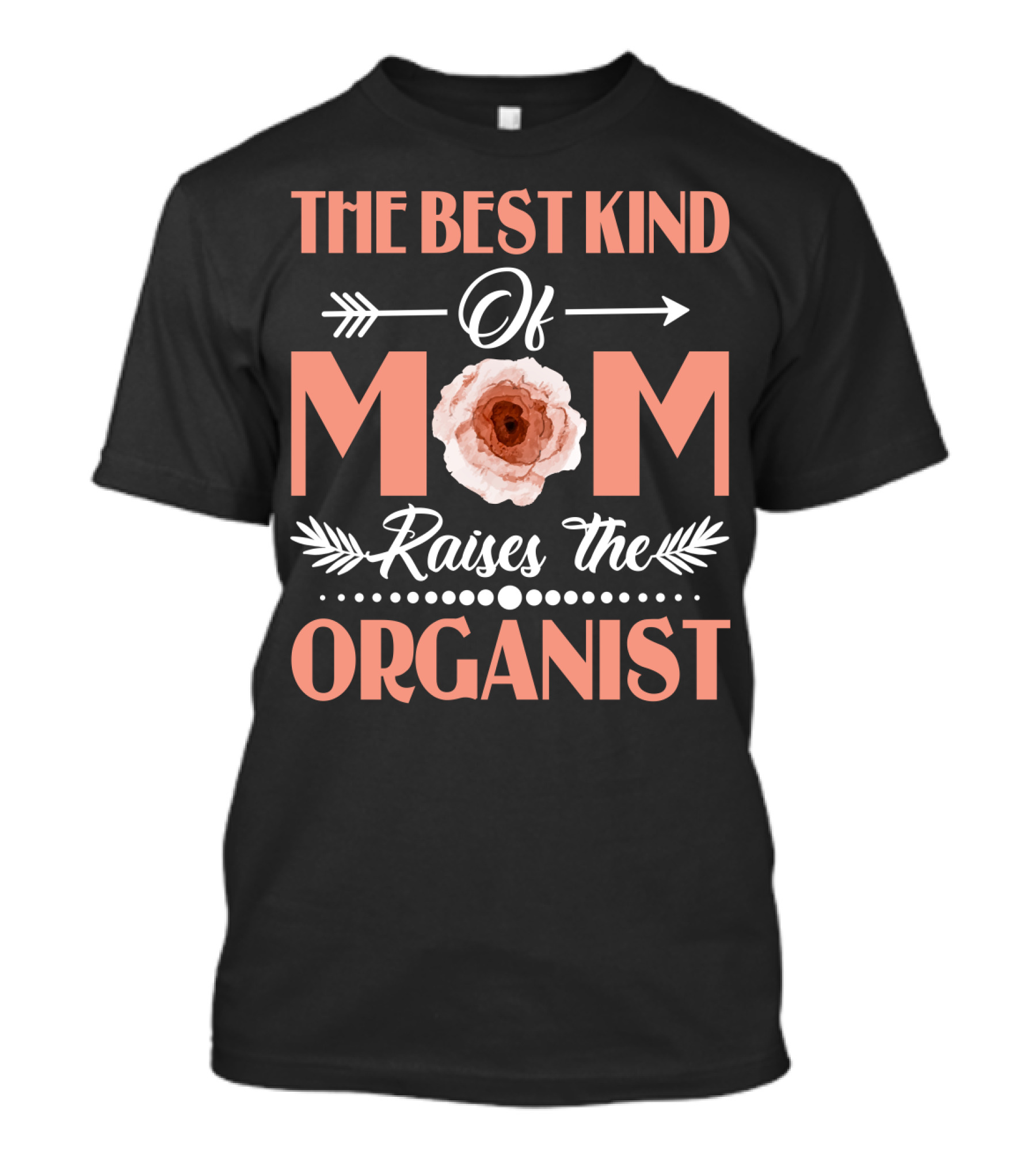 The Best Kind Of Mom Raises The Organist With Floral Arrow Motif T-Shirt