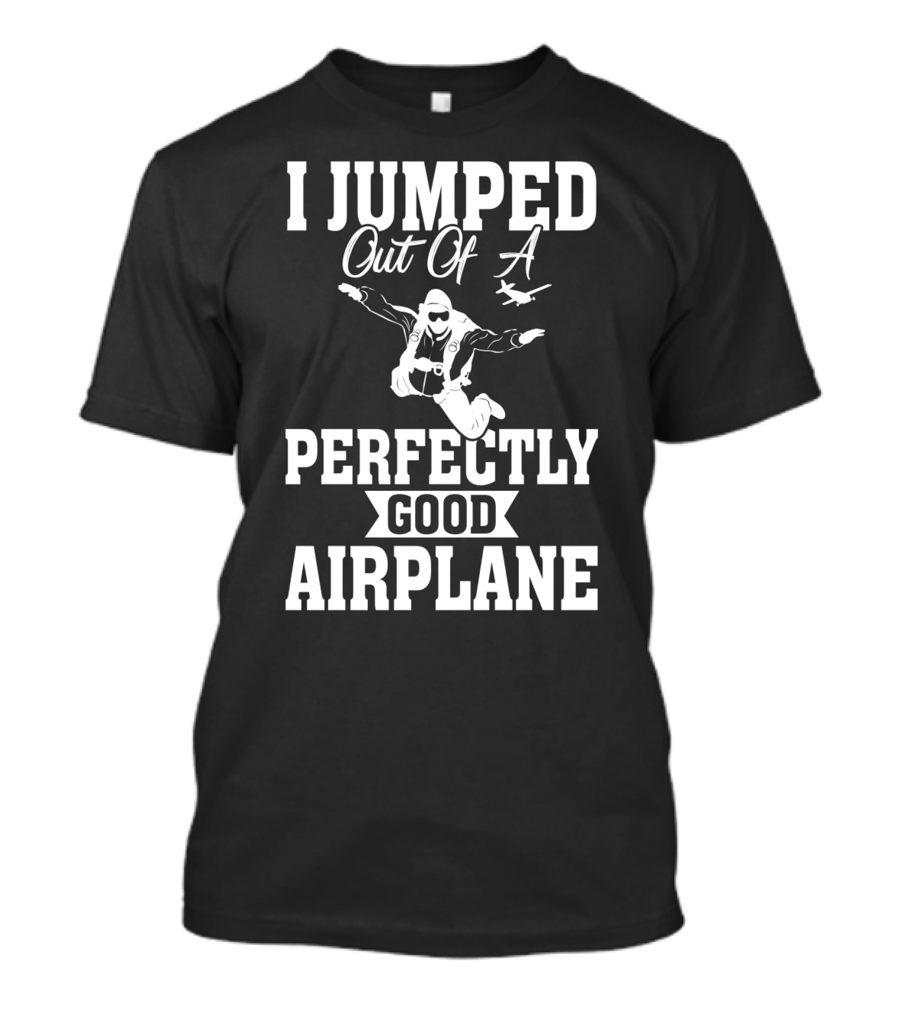 I Jumped Out Of A Perfectly Good Airplane Skydiving Iconic T-Shirt