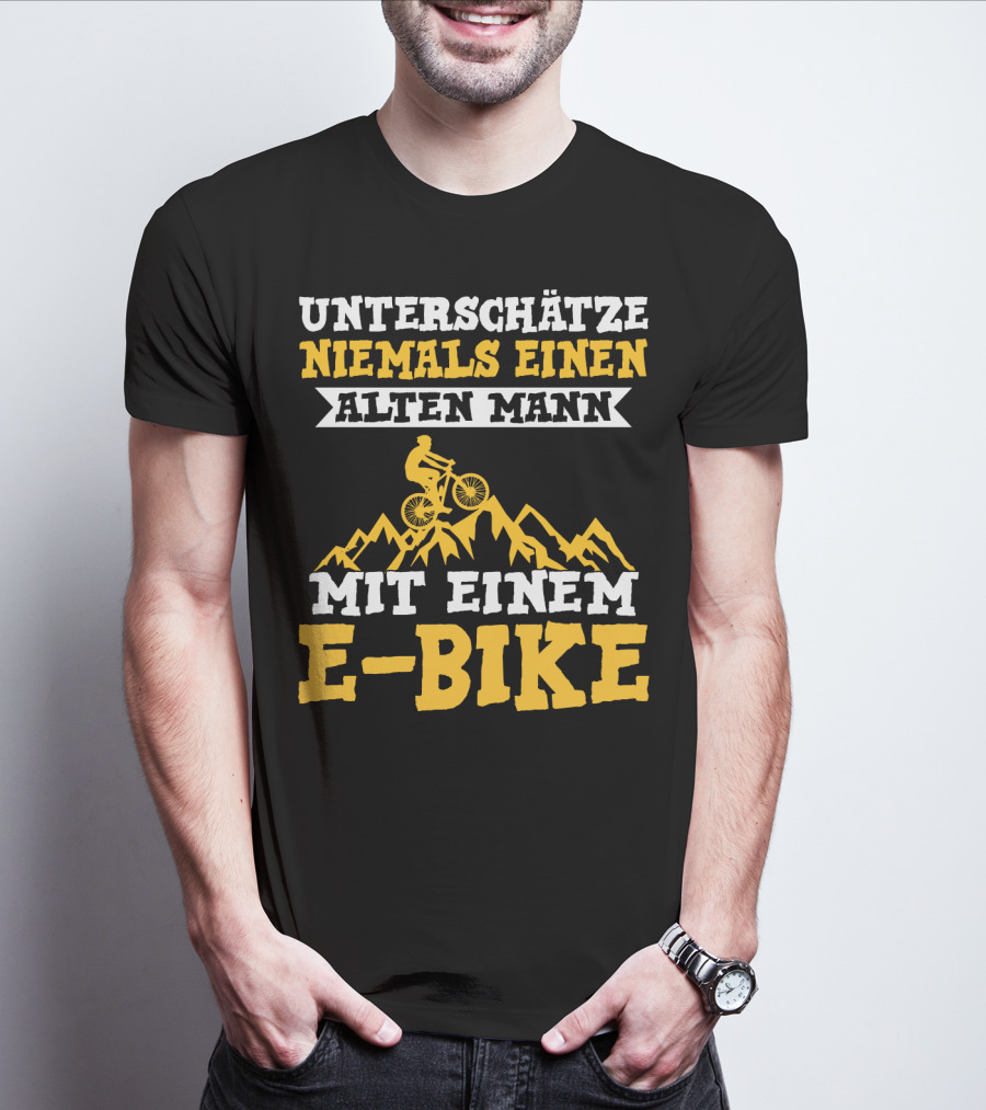 Unterschätze Niemals Einen Alten Mann Mit Einem E-Bike E-Bike Fahrrad Elektrofahrrad T-Shirt