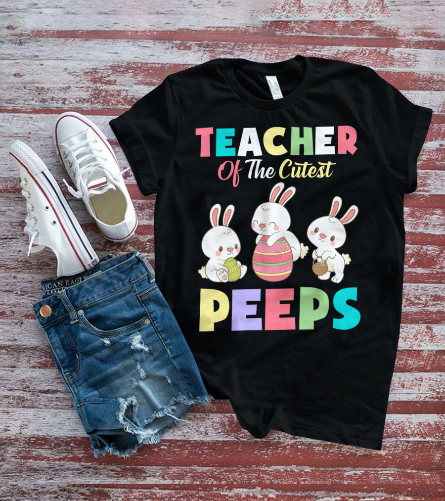 Teacher Of The Cutest Easter Bunny Peeps T-Shirt