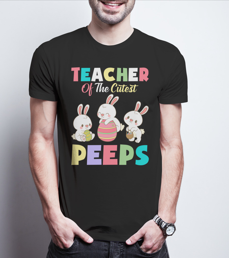 Teacher Of The Cutest Easter Bunny Peeps T-Shirt