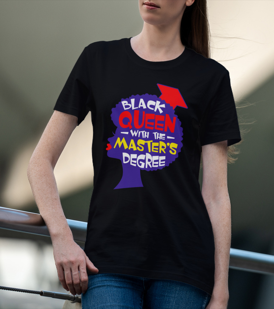 Black Queen With The Master's Degree Graduation Hat T-Shirt