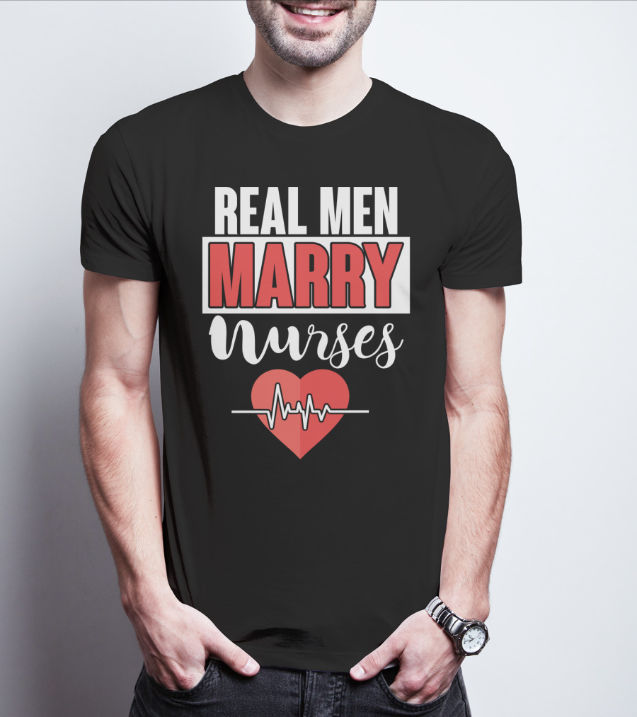 Real Men Marry Nurses Heartbeat Design For Nurse Husband T-Shirt