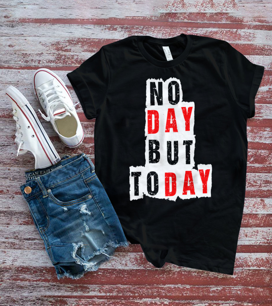 No Day But Today Rent Inspirational Theatre Concept T-Shirt