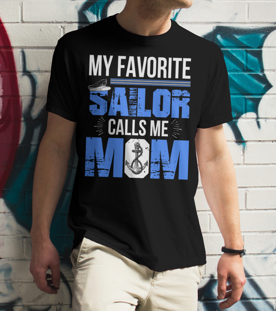 My Favorite Sailor Calls Me Mom T-Shirt