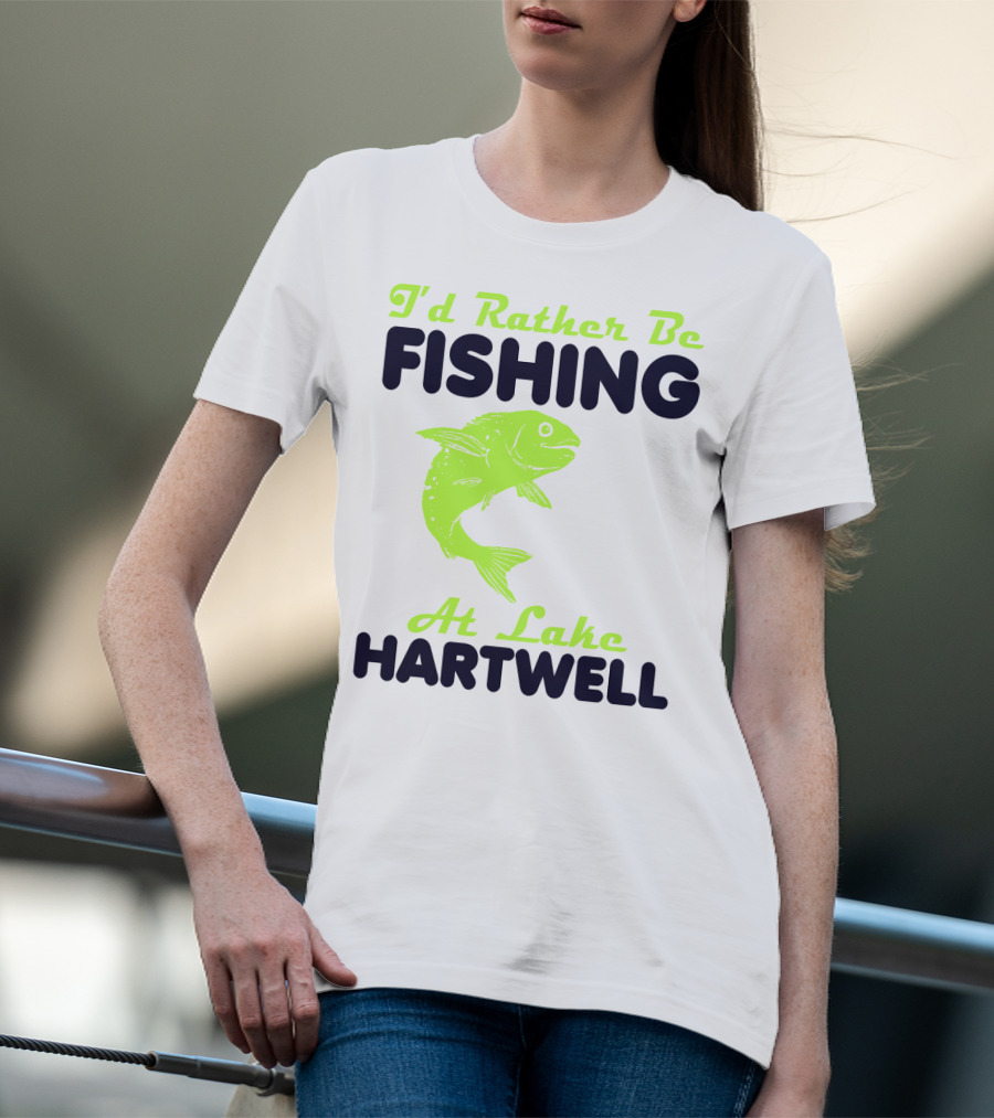 I'd Rather Be Fishing At Lake Hartwell T-Shirt