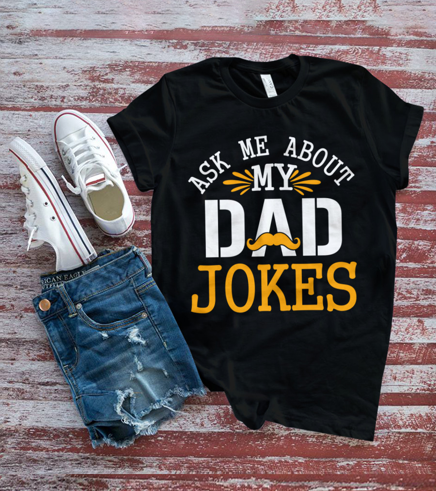 Ask Me About My Dad Jokes Mustache T-Shirt