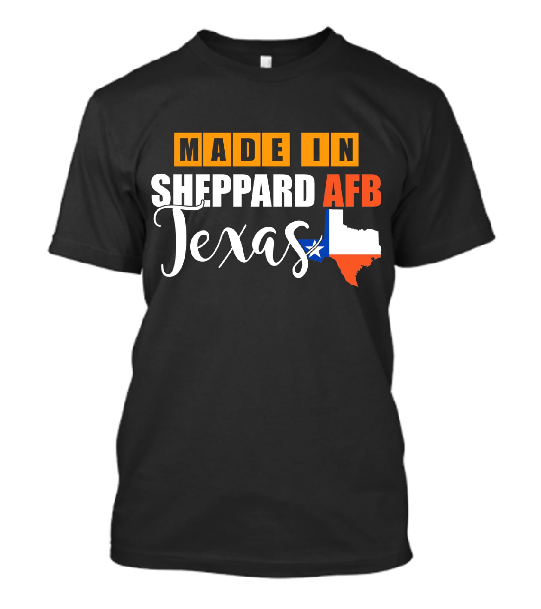 Made In Sheppard AFB Texas With Texas State Outline And Lone Star T-Shirt