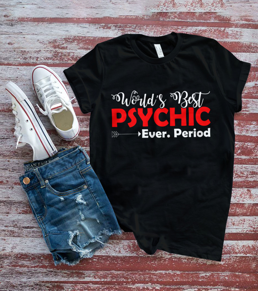 World's Best Psychic Ever Period Arrow T-Shirt