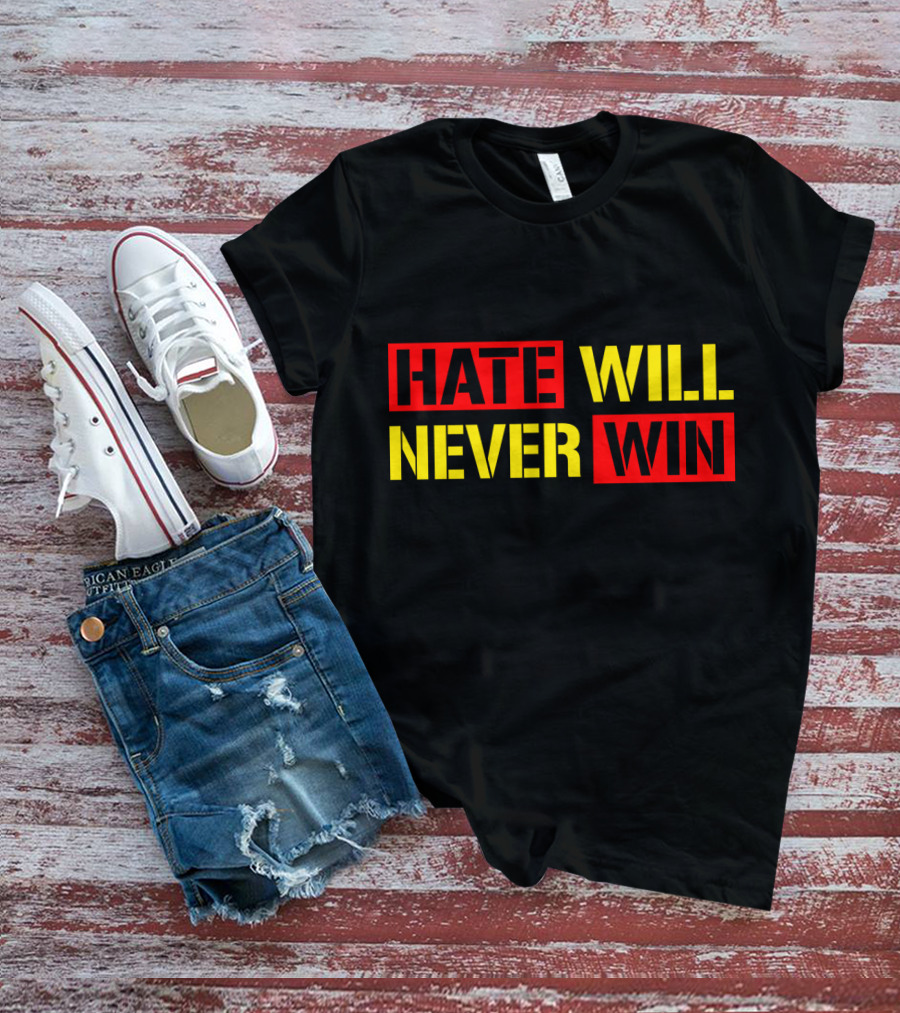 Hate Will Never Win T-Shirt