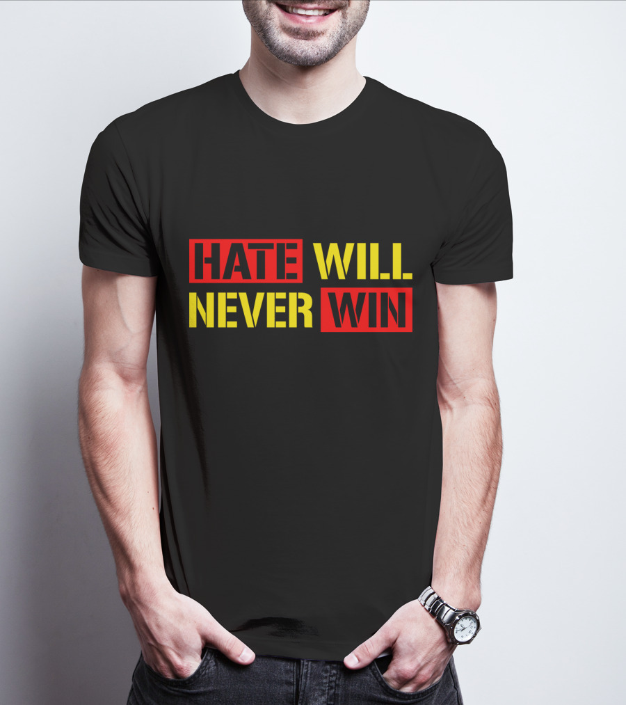 Hate Will Never Win T-Shirt
