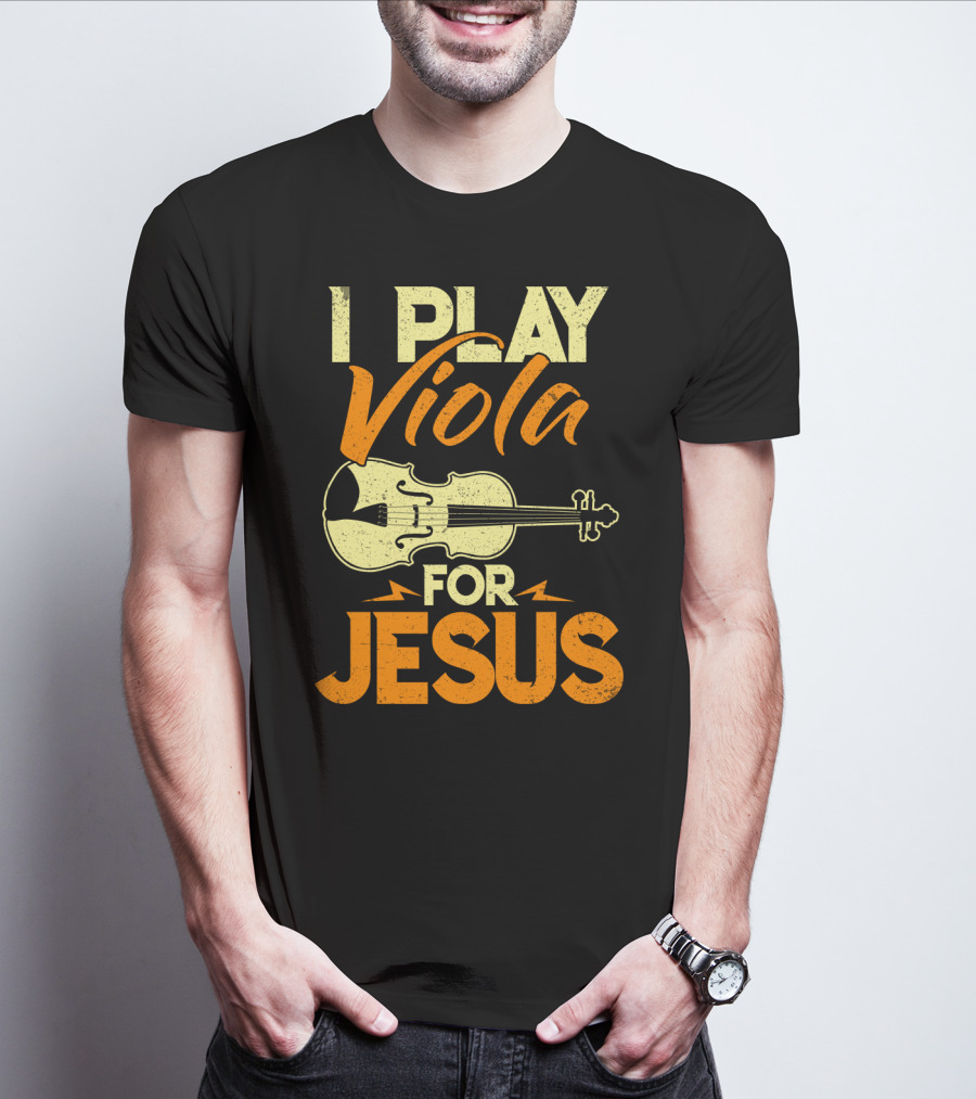 I Play Viola For Jesus Musician Faith Instrument T-Shirt