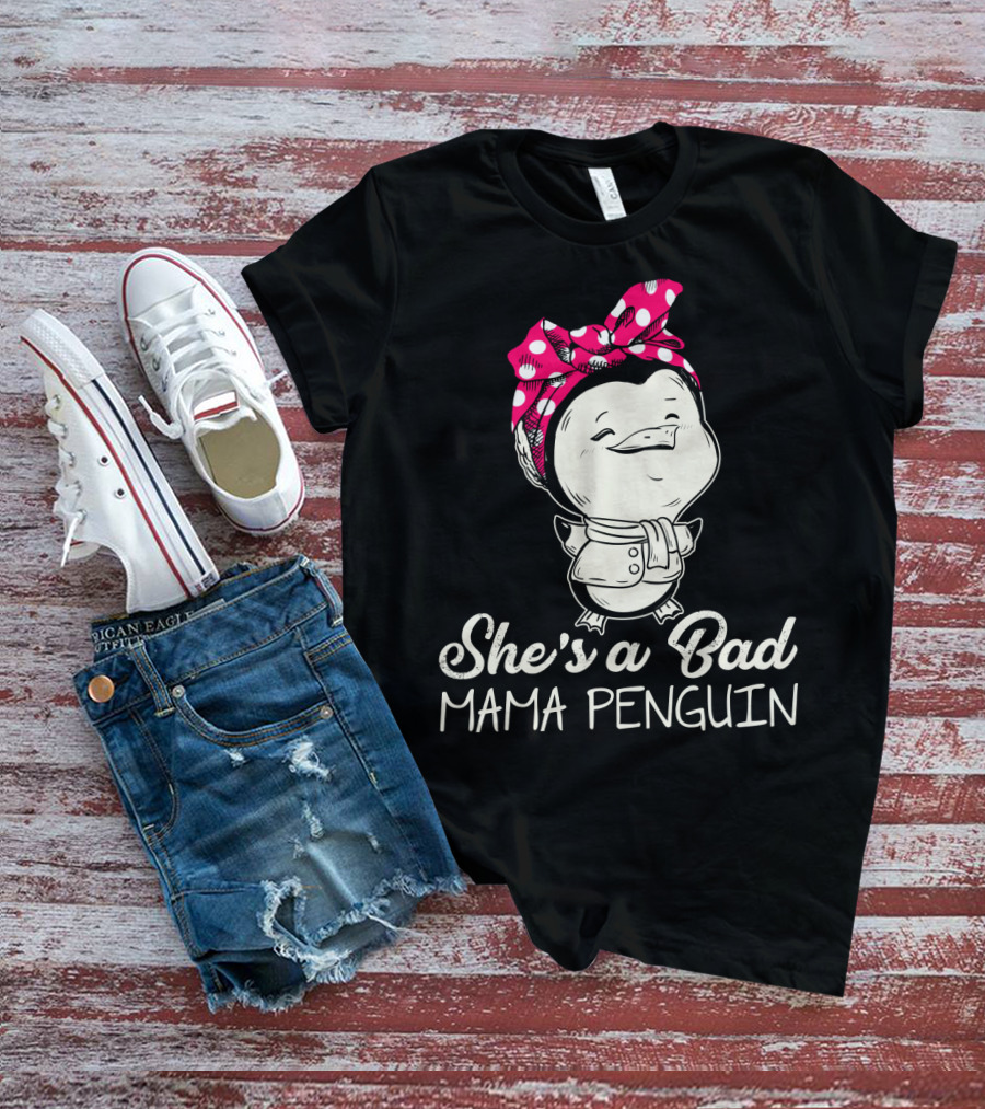 She's A Bad Mama Penguin Rosie The Riveter Parody With Bow T-Shirt