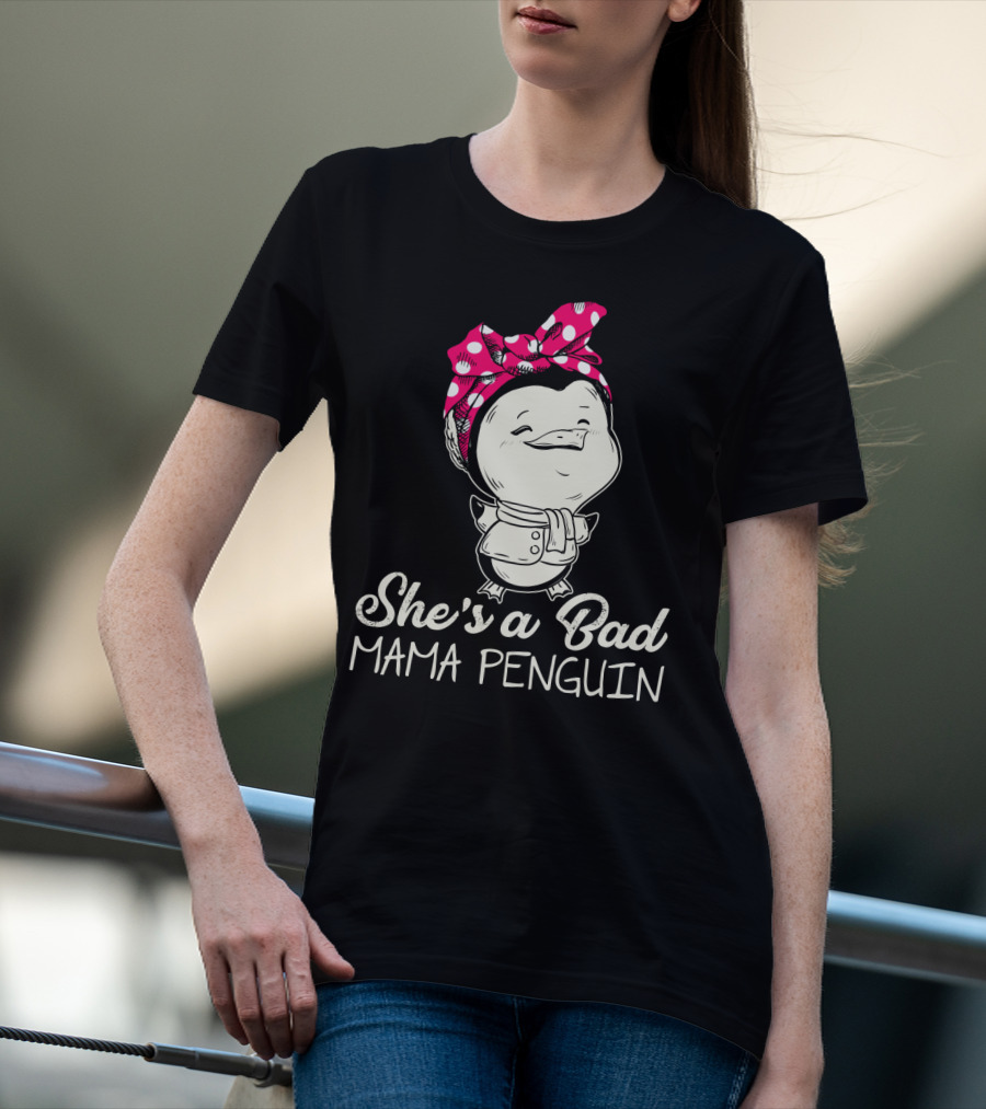 She's A Bad Mama Penguin Rosie The Riveter Parody With Bow T-Shirt