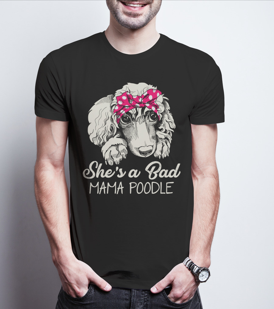 She's A Bad Mama Poodle With Pink Polka Dot Headband T-Shirt