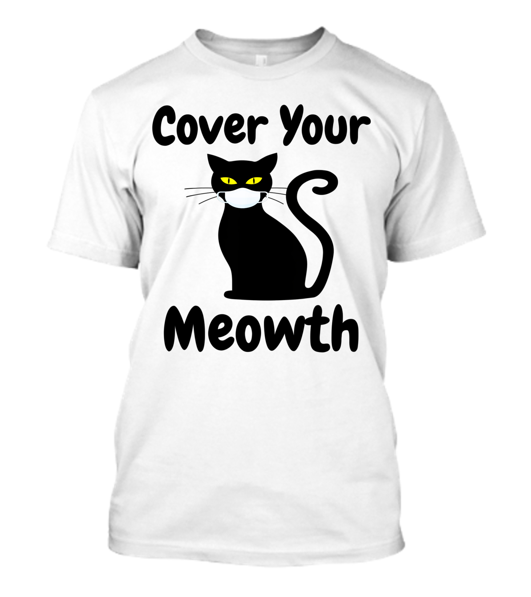 Cover Your Meowth Funny Halloween Cat Mask Humor Halloween Cat Mask Humor T-Shirt