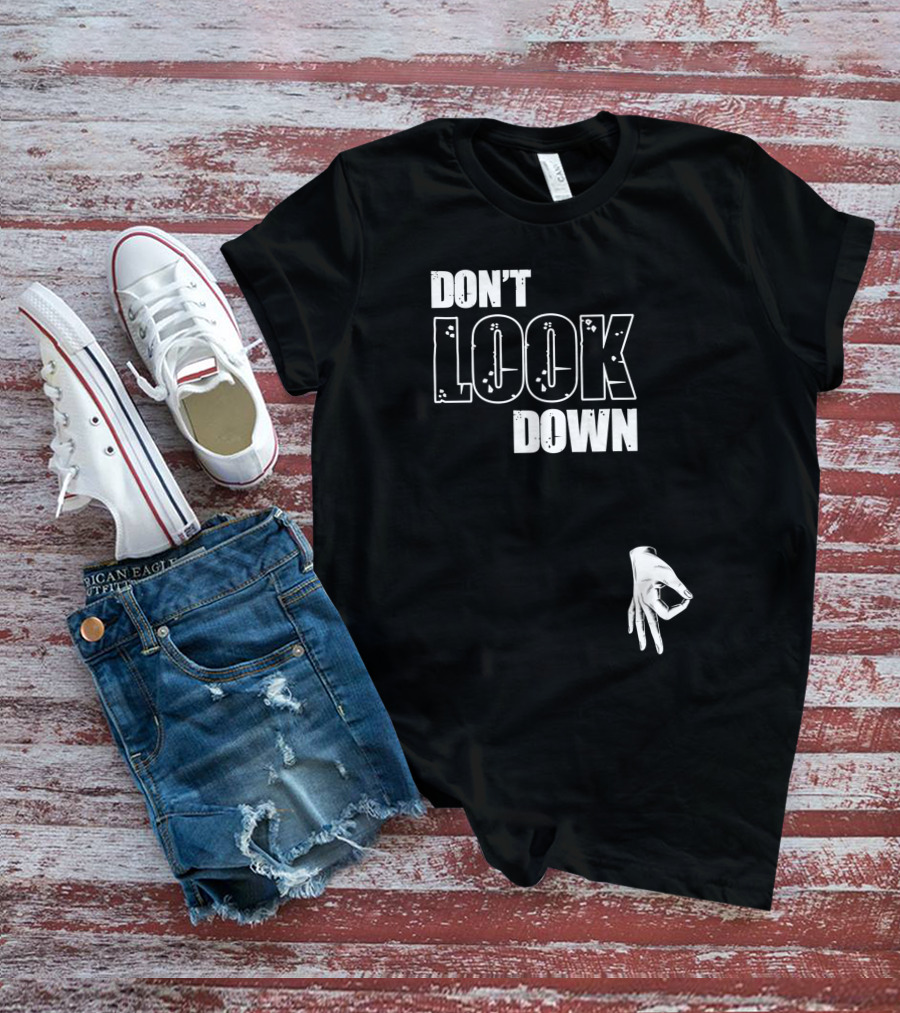 DON'T LOOK DOWN Gesture Prank Game T-Shirt