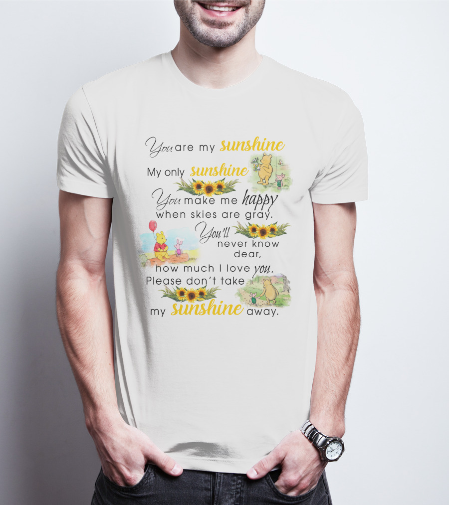 You Are My Sunshine Winnie The Pooh Sunflower Happy T-Shirt
