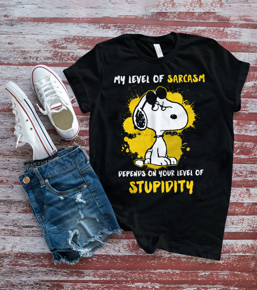 My Level Of Sarcasm Depends On Your Level Of Stupidity Snoopy T-Shirt