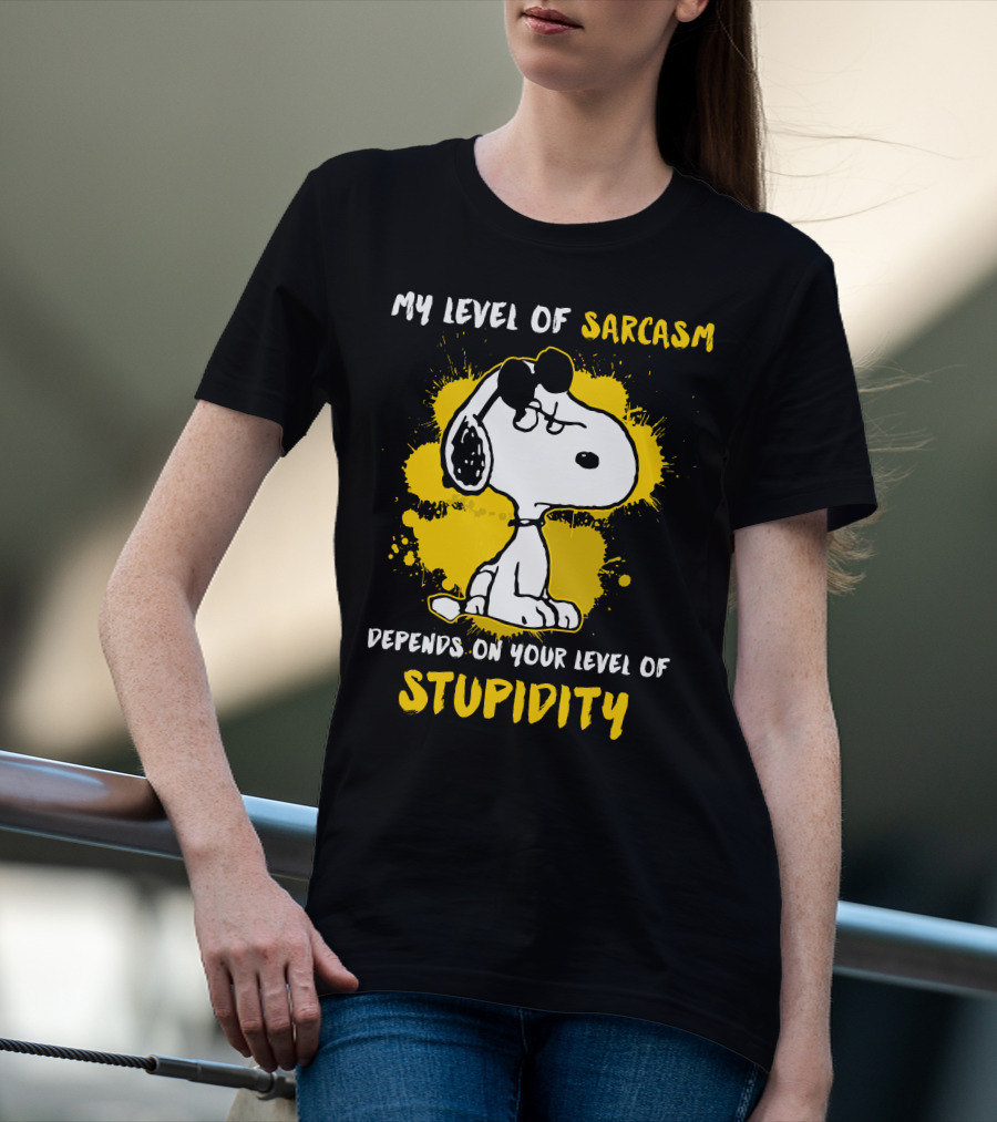 My Level Of Sarcasm Depends On Your Level Of Stupidity Snoopy T-Shirt