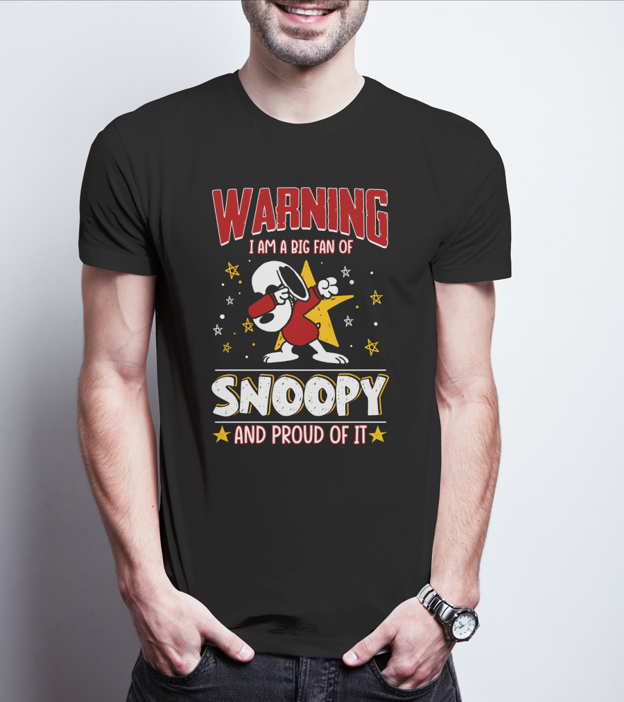 WARNING I Am A Big Fan Of Snoopy And Proud Of It T-Shirt