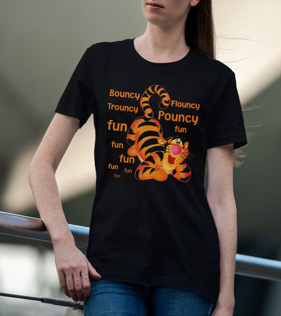 Bouncy Trouncy Flouncy Pouncy Fun Fun Fun Tigger T-Shirt