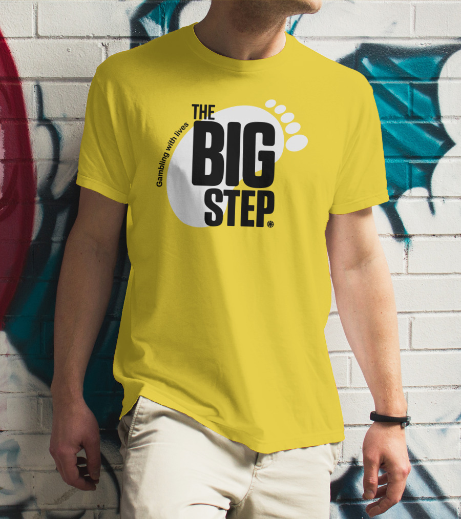 Gambling With Lives The Big Step Footprint T-Shirt