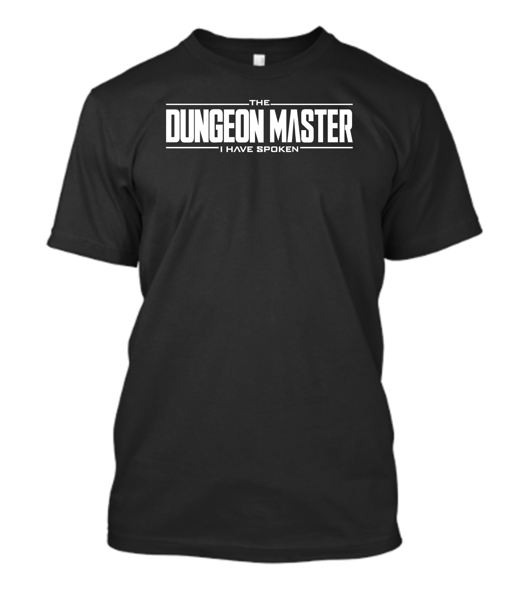 The Dungeon Master I Have Spoken Role-Playing Authority T-Shirt