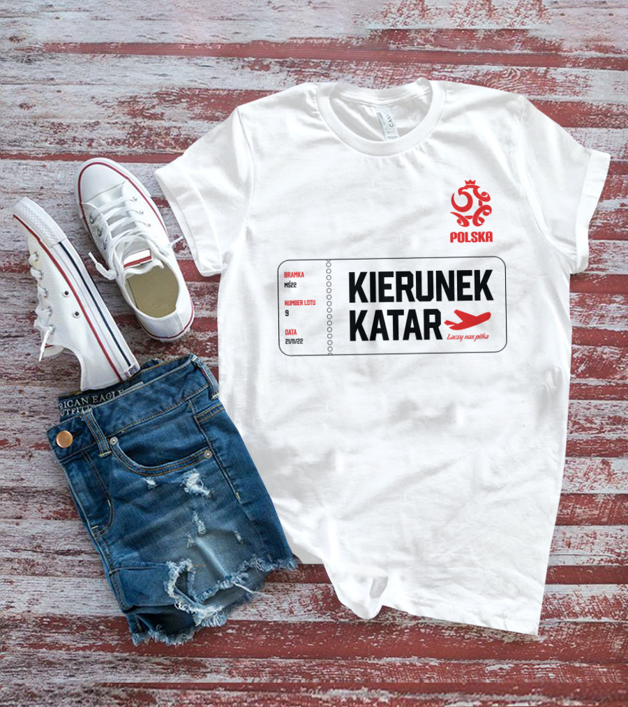 Kierunek Katar Polska 21/11/22 Lot Numer 9 Łączy Nas Piłka Bramka MŚ22 T-Shirt