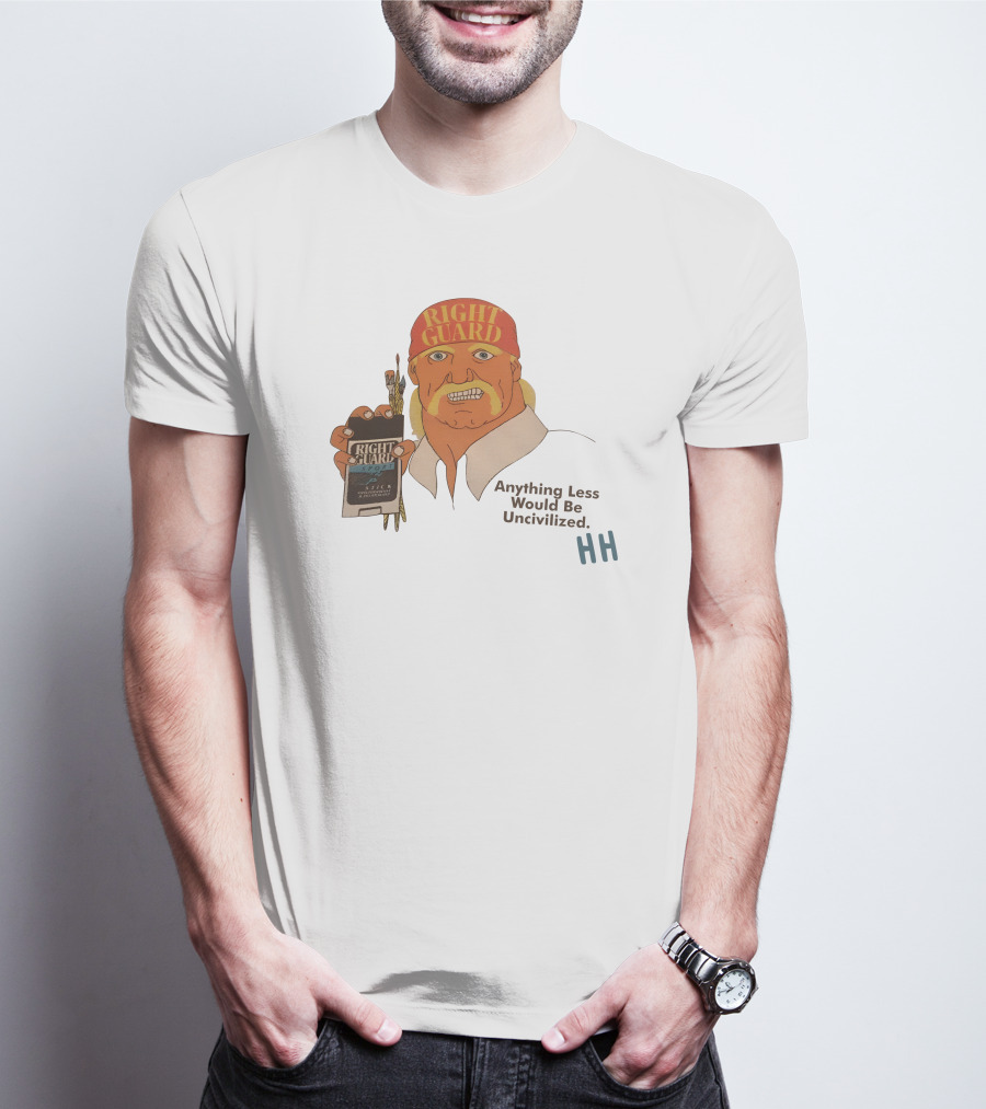 Right Guard Anything Less Would Be Uncivilized HH T-Shirt