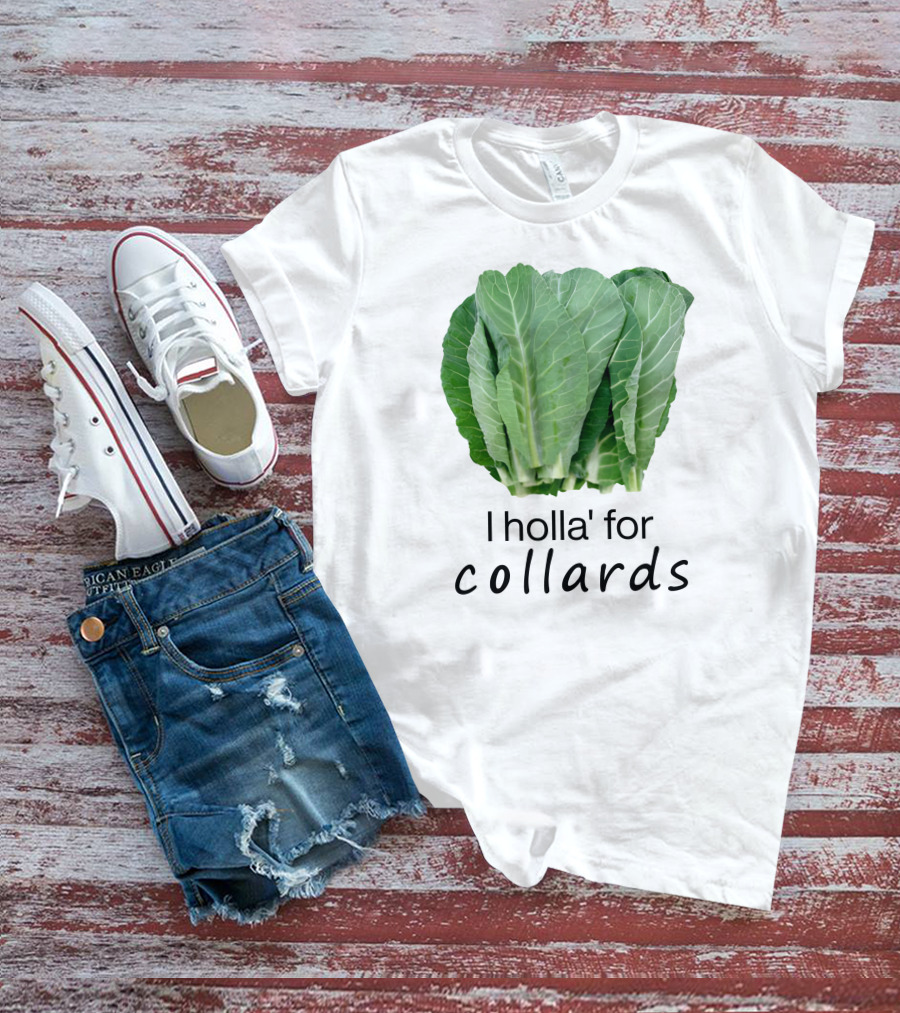 I Holla For Collards With Fresh Green Leafy Vegetables T-Shirt