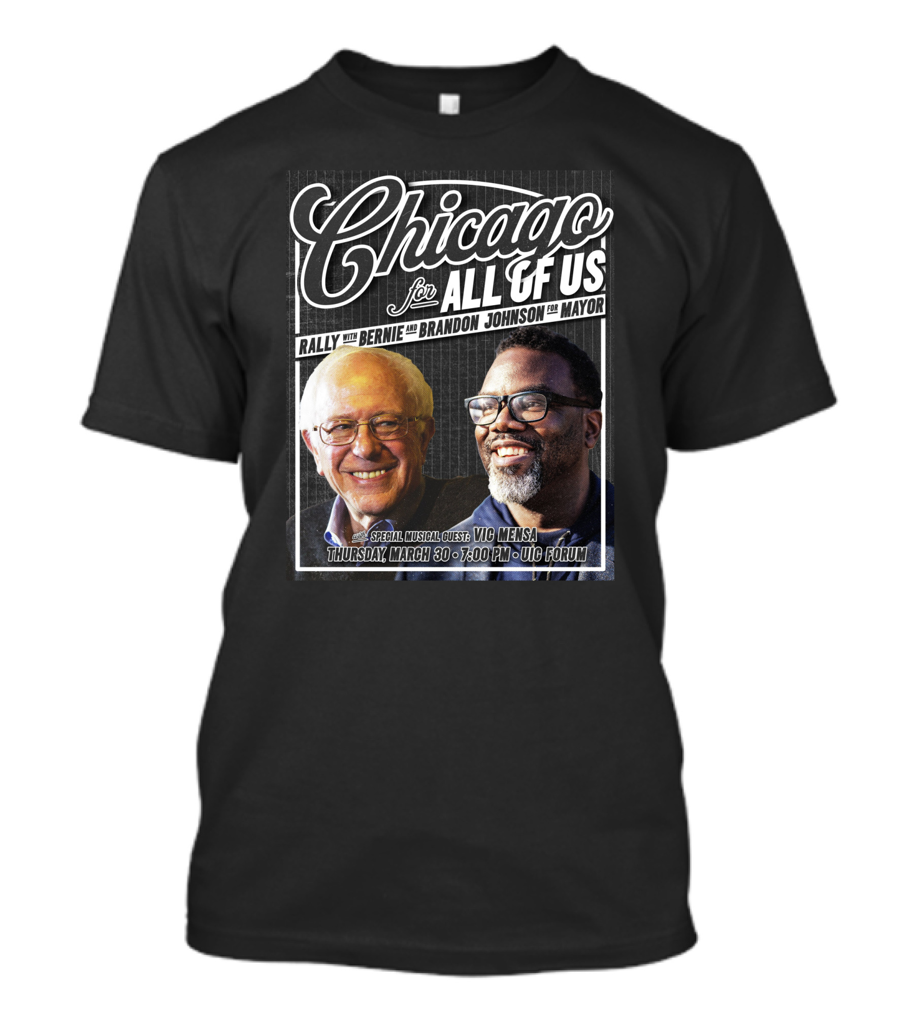 Chicago For All Of Us Rally With Bernie And Brandon Johnson For Mayor Special Musical Guest Vic Mensa March 30 UIC Forum T-Shirt