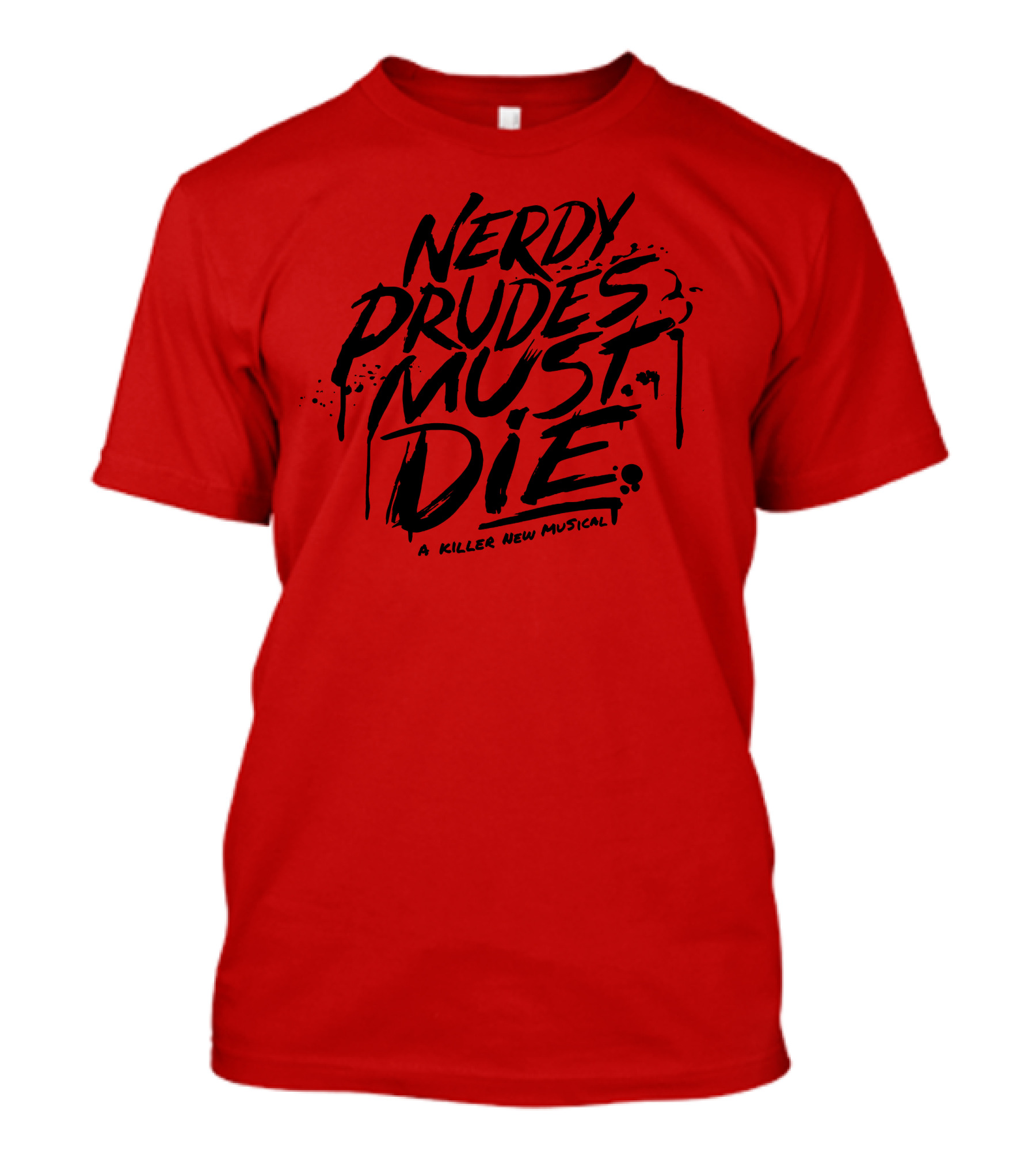 Nerdy Prudes Must Die A Killer New Musical T-Shirt