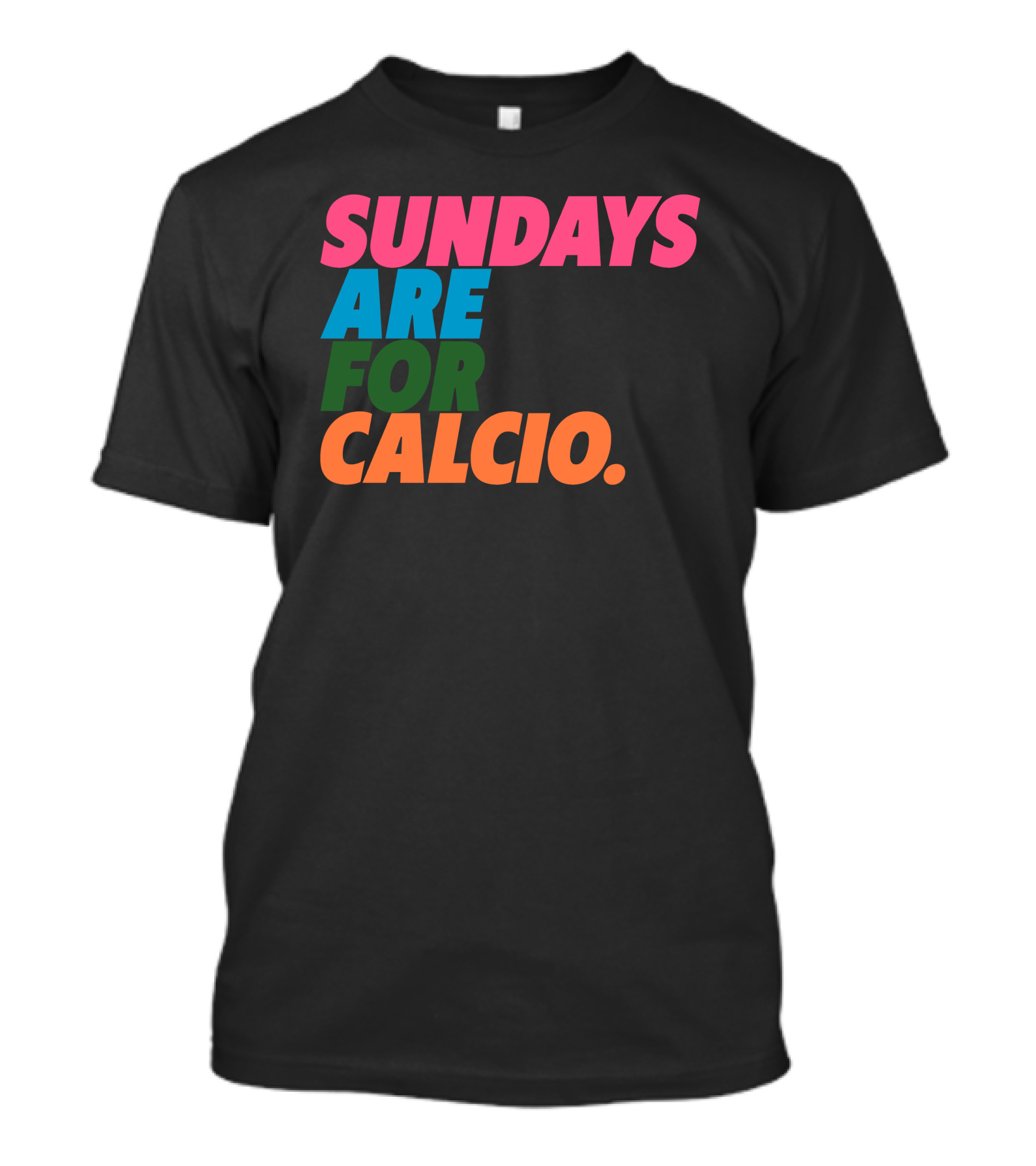 Sundays Are For Calcio Vibrant Text T-Shirt