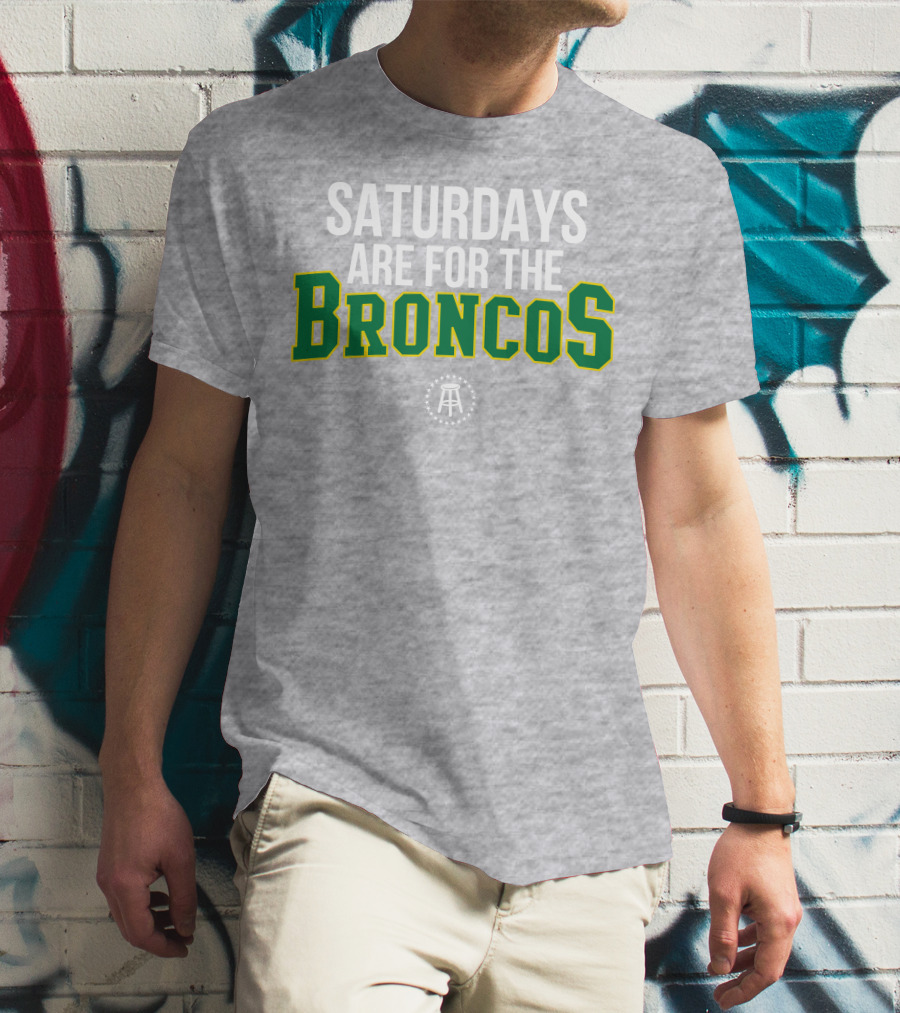 Saturdays Are For The Broncos T-Shirt