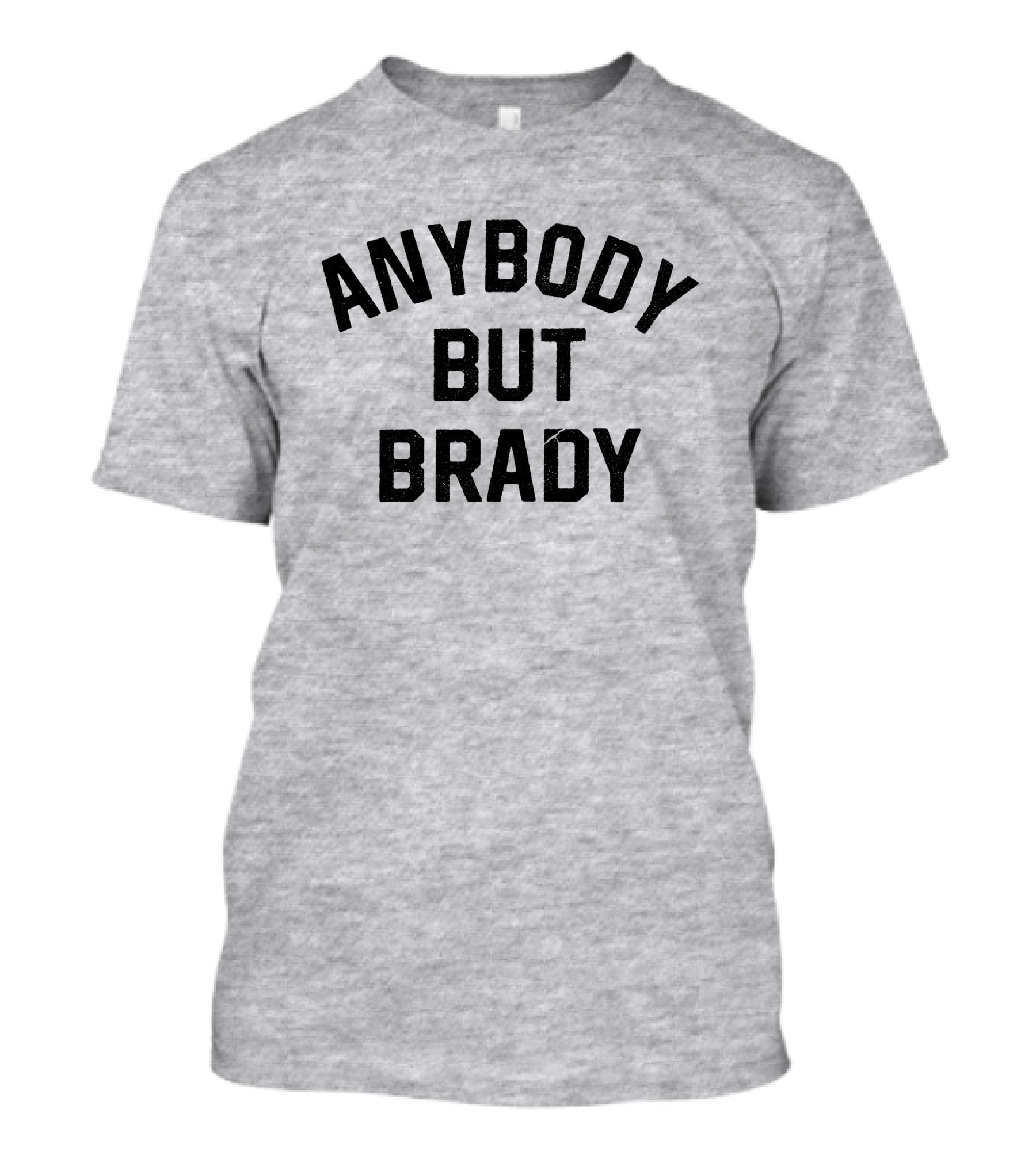Steel City Shop Anybody But Brady Sports Fan T-Shirt