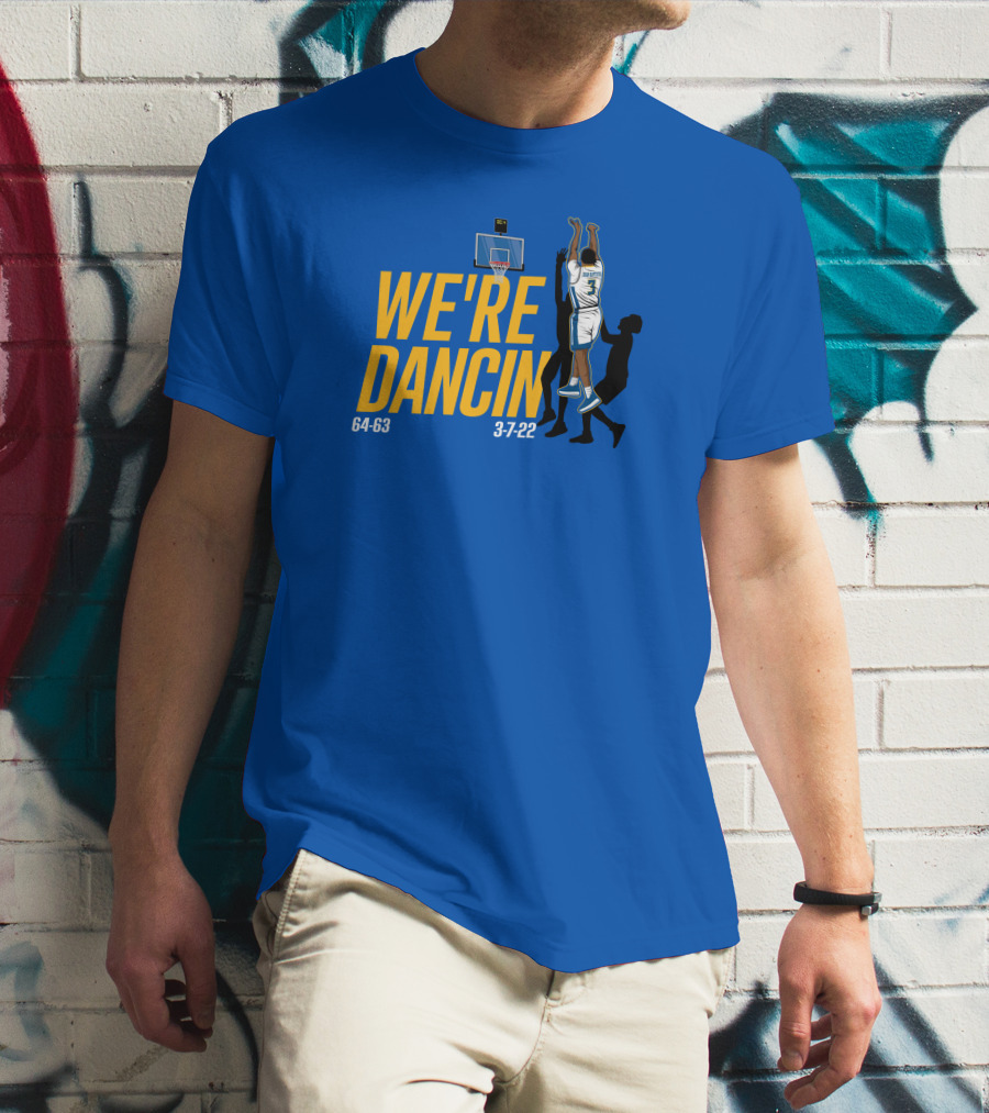 We're Dancin' Basketball 64-63 3-7-22 T-Shirt