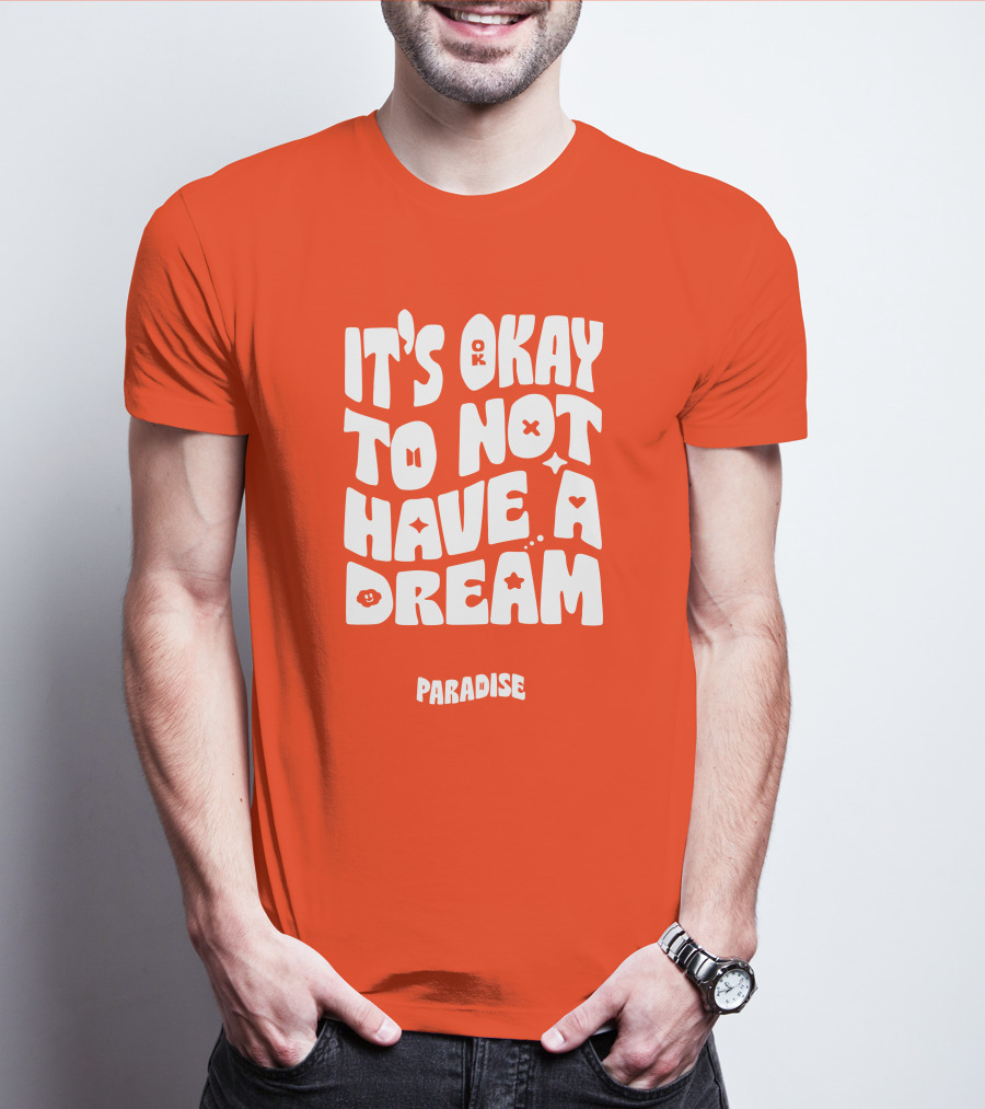 It's Okay To Not Have A Dream Paradise BTS T-Shirt