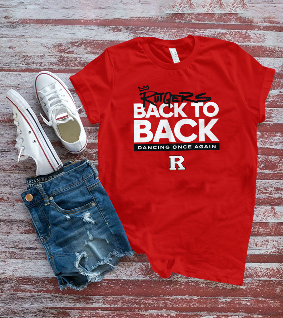 Rutgers Back To Back Dancing Once Again R T-Shirt